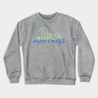 Down Syndrome Awareness Crewneck Sweatshirt